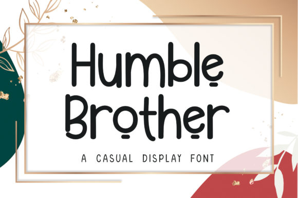 Humble Brother: A Versatile Display Font for Editorial Design